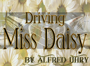 driving miss daisy by alfred uhry